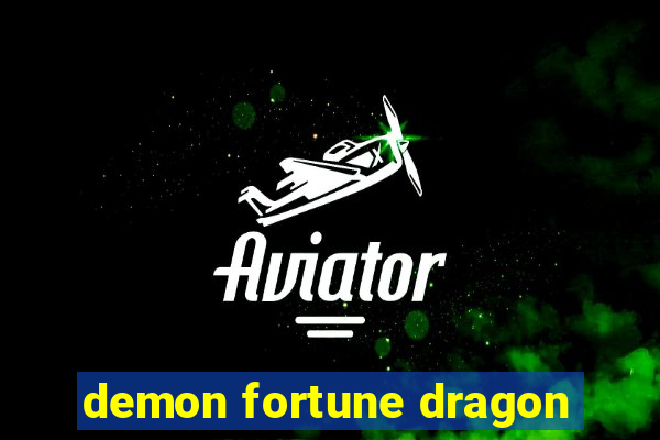 demon fortune dragon